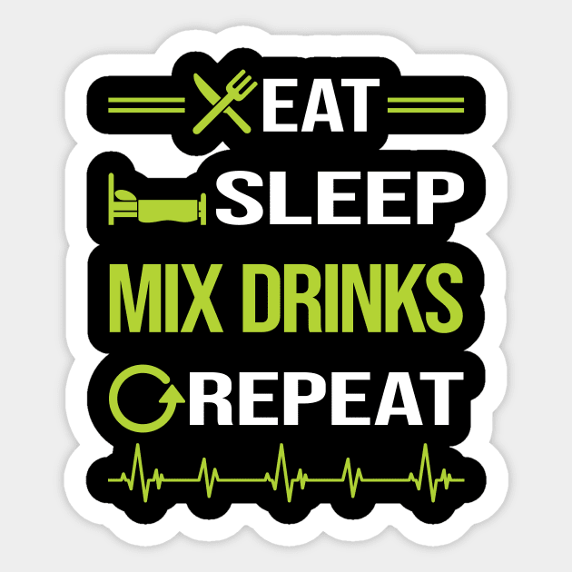 Funny Eat Sleep Repeat Drink Mixing Mixologist Mixology Cocktail Bartending Bartender Sticker by Happy Life